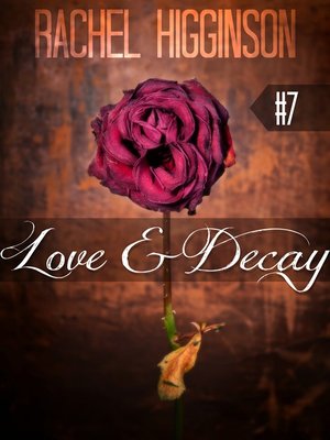 cover image of Love and Decay, Episode Seven